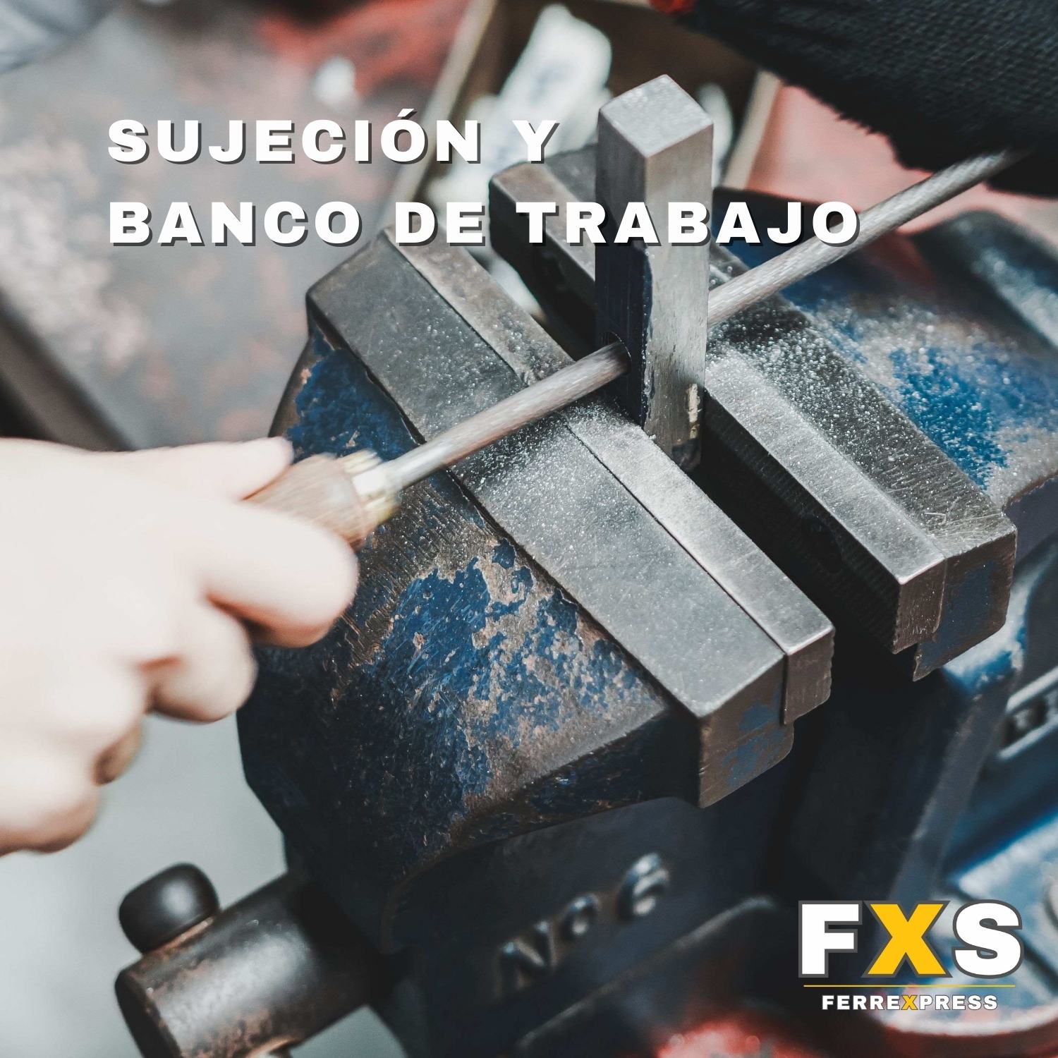 SUJECIÓN Y BANCO DE TRABAJO